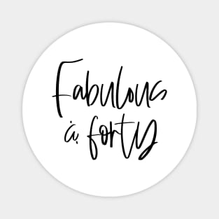 Fabulous and forty typographic birthday gift shirt Magnet